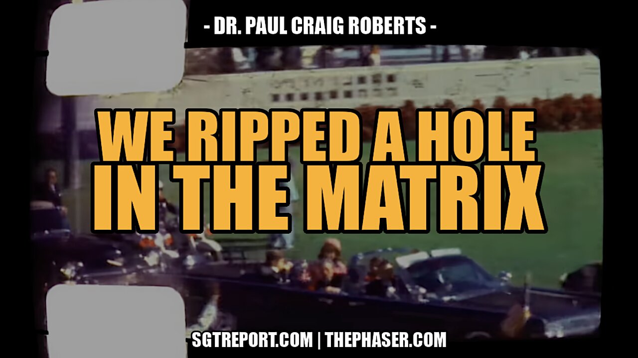 A HOLE JUST GOT RIPPED THROUGH THE MATRIX w/ Dr. Paul Craig Roberts