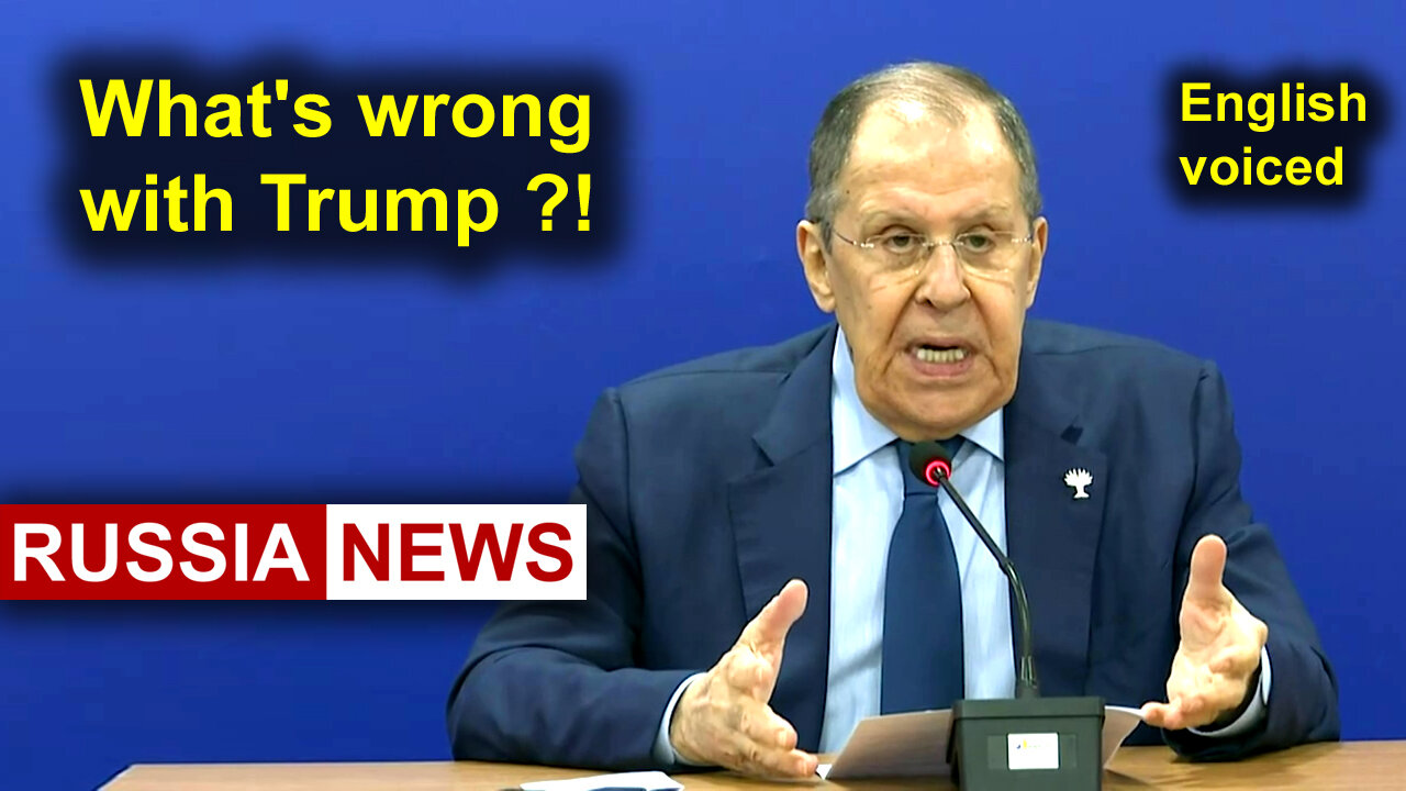 Whats wrong with Trump?! Lavrov, Russia