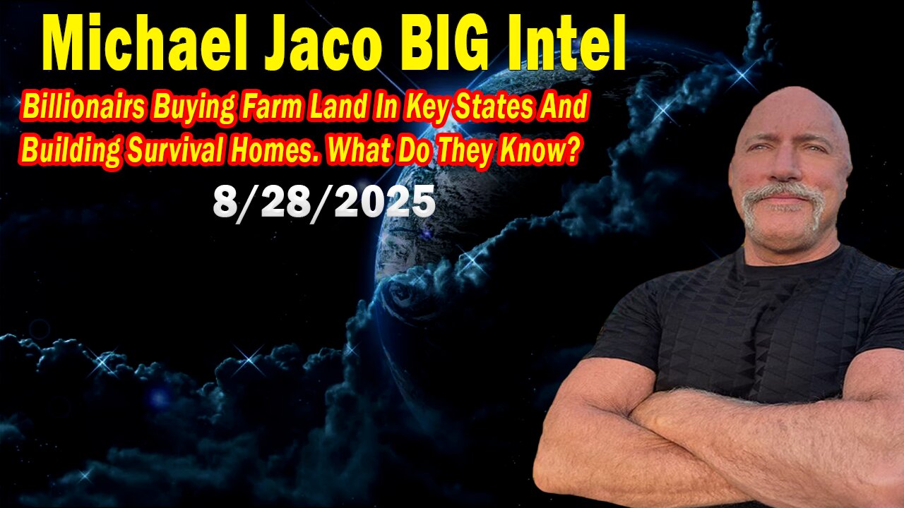 Michael Jaco BIG Intel Aug 28: The Billionairs What Do They Know?! Important Update By Michael Jaco