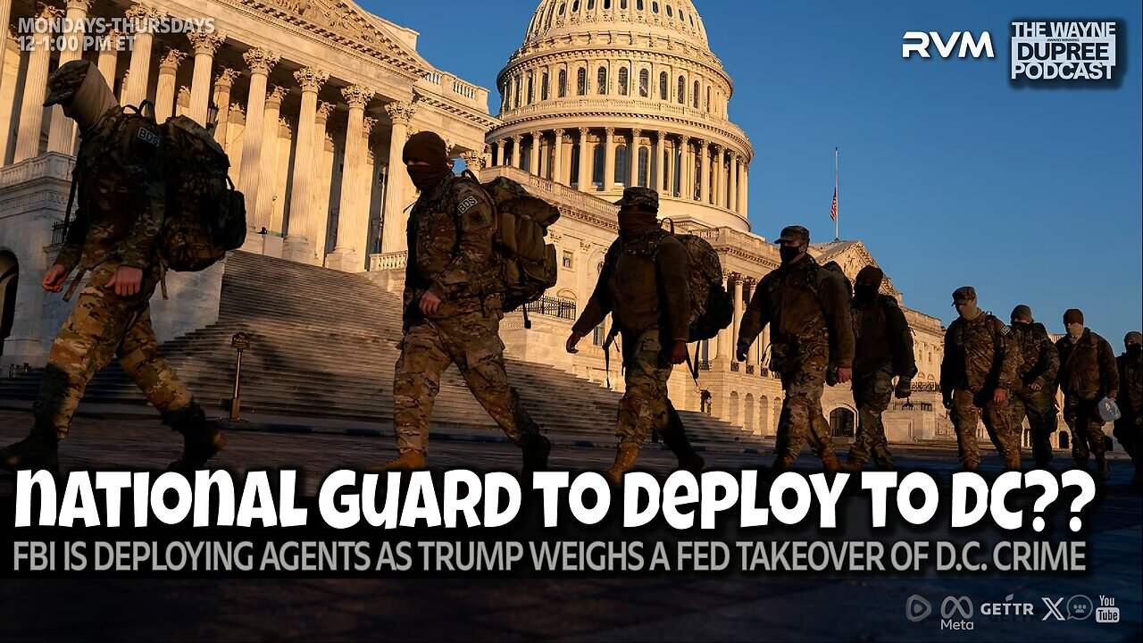 Wayne Dupree: FBI, Trump Weigh Federal Takeover to Combat D.C. Crime
