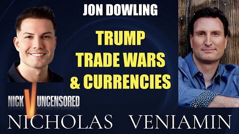 Jon Dowling Discusses Trump Trade War & Currencies with Nicholas Veniamin