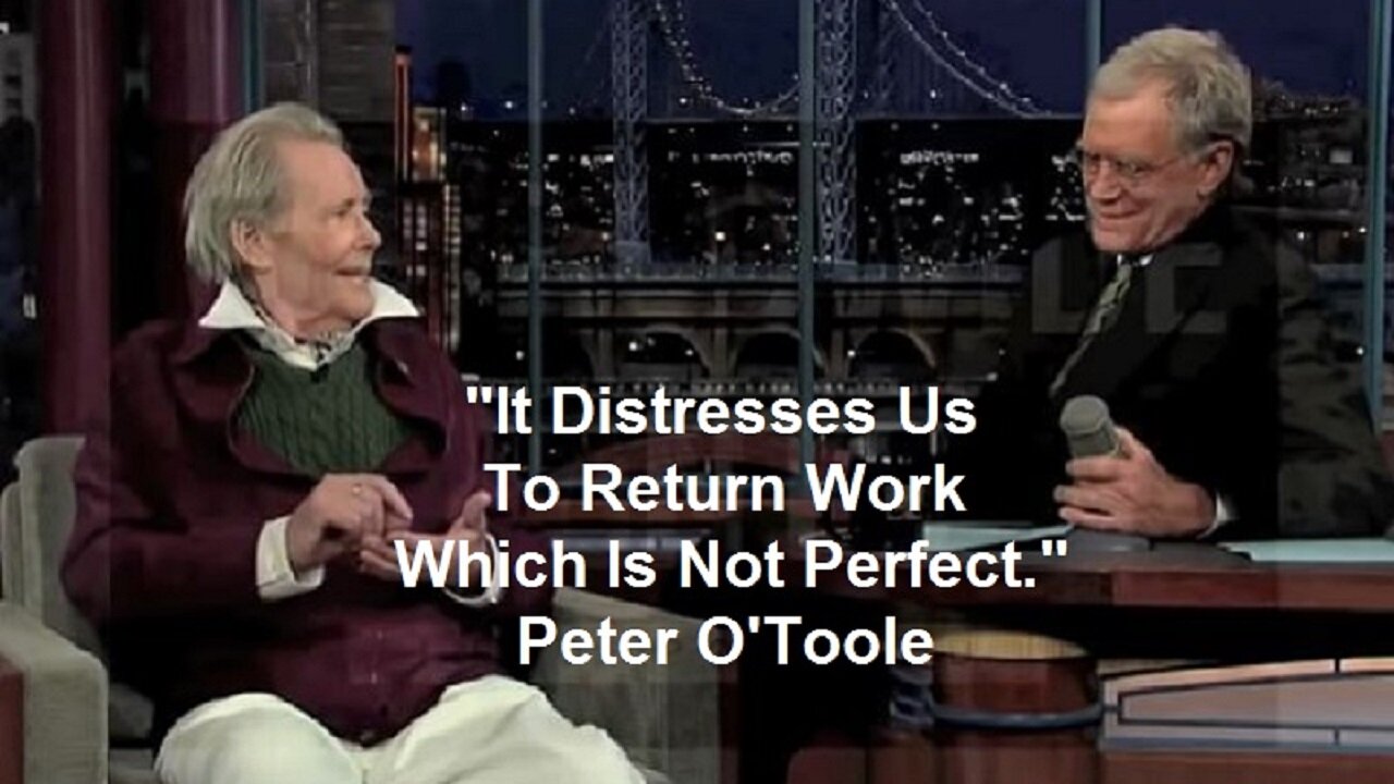 It Distresses Us To Return Work Which Is Not Perfect. Peter OToole