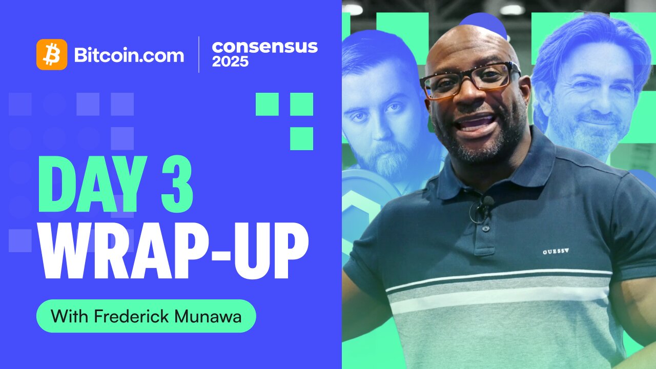 Consensus 2025 Day 3 Wrap-Up: Sergey Nazarov on $100T Crypto Future