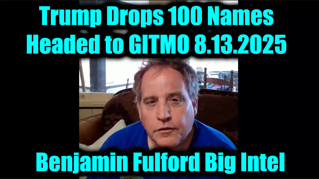 Big Intel 8.13.25 - Headed to GITMO. 8-12-25-AT-7PM-CST-00G-EST