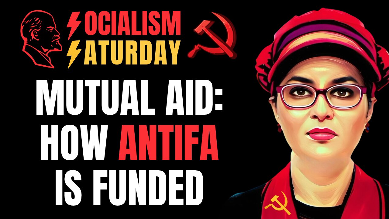 SOCIALISM SATURDAY: Mutual Aid - How Antifa Is Funded