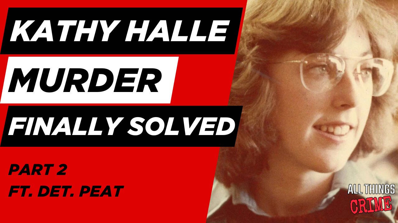 Kathy Halle Murder Finally Solved - Ft. Det. Peat Part 2
