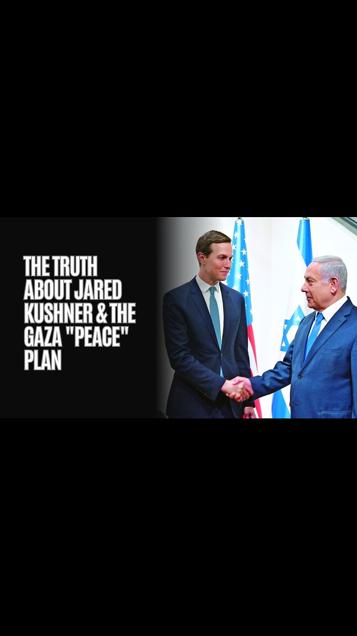 The Truth About Jared Kushner & The Gaza Peace Plan