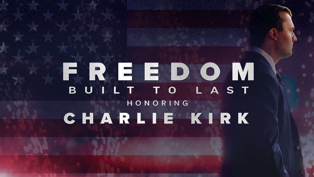 WATCH LIVE: Freedom Built to Last | Honoring Charlie Kirk thumbnail