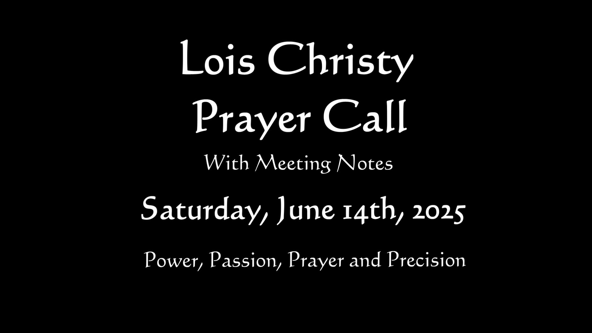 Lois Christy Prayer Group Conference Call for Saturday, June 14th, 2025