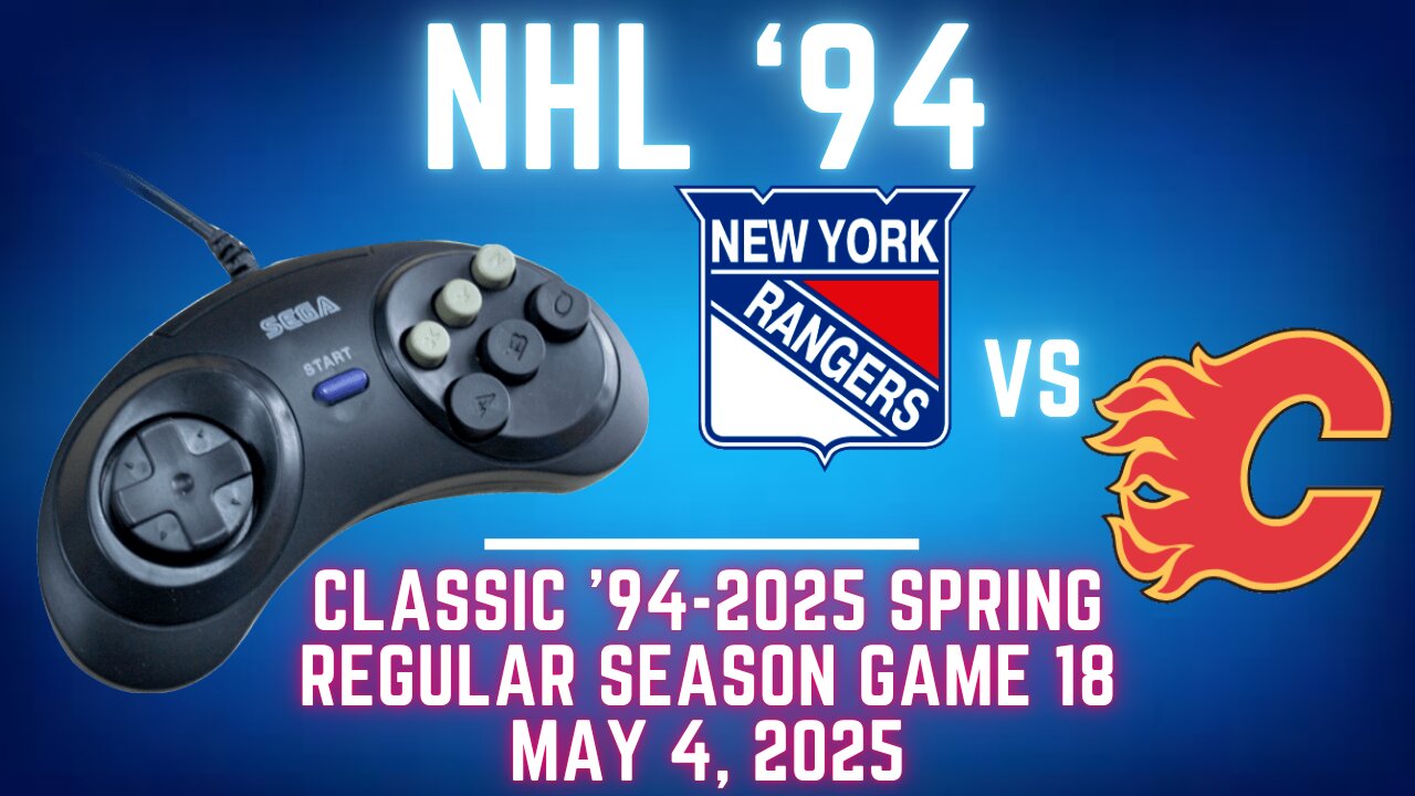 Classic 94-2025 Spring - Rangers (Len) at Flames (Stantonator) {Genesis} - Game 18