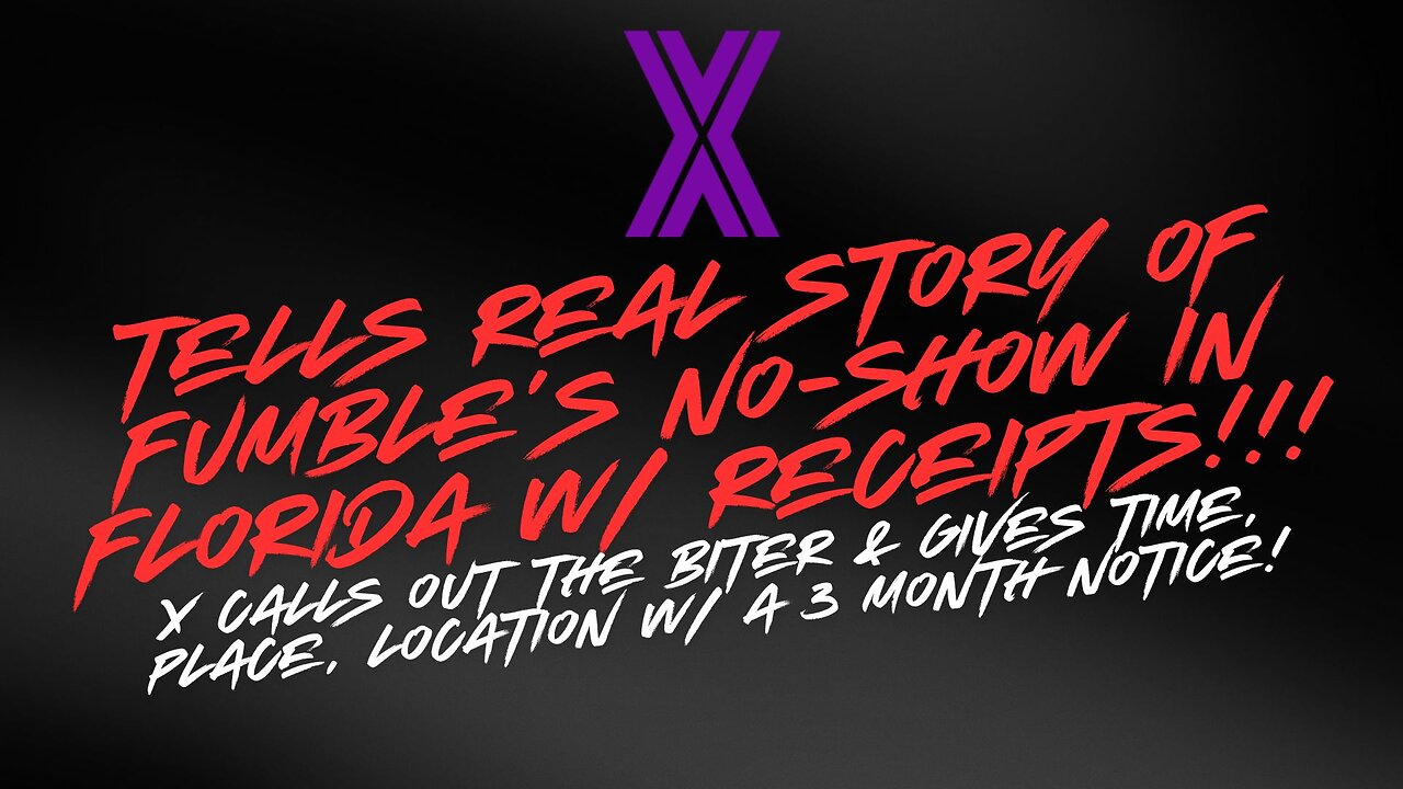 Mr. X Tells TRUE Story of FumbleNuts Florida No-Show.