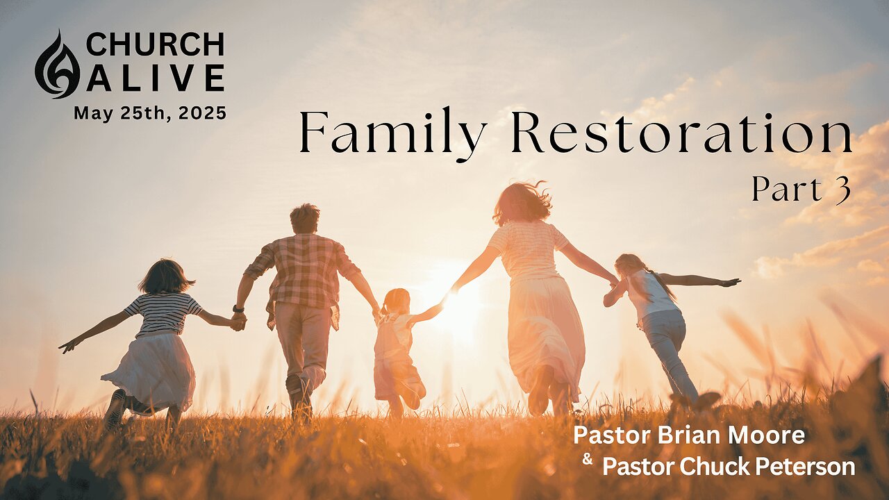 Family Restoration - Part 3
