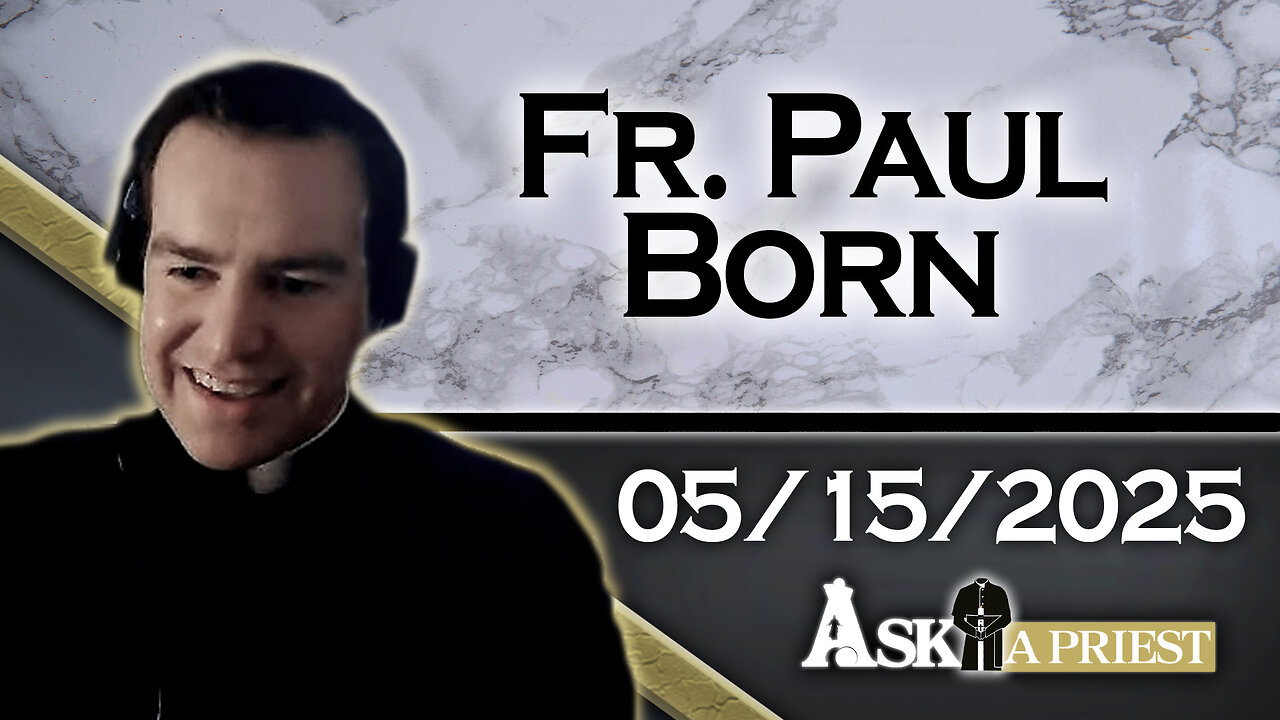 AAP with Fr. Paul Born – 5/15/25 - Is It Sinful To Wish Harm On Someone?