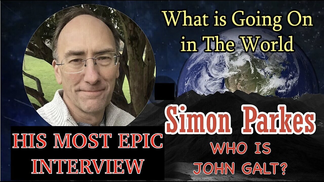 SIMON PARKES W/ HIS MOST EPIC INTERVIEW OF ALL TIME. WHO IS John Galt? SGANON
