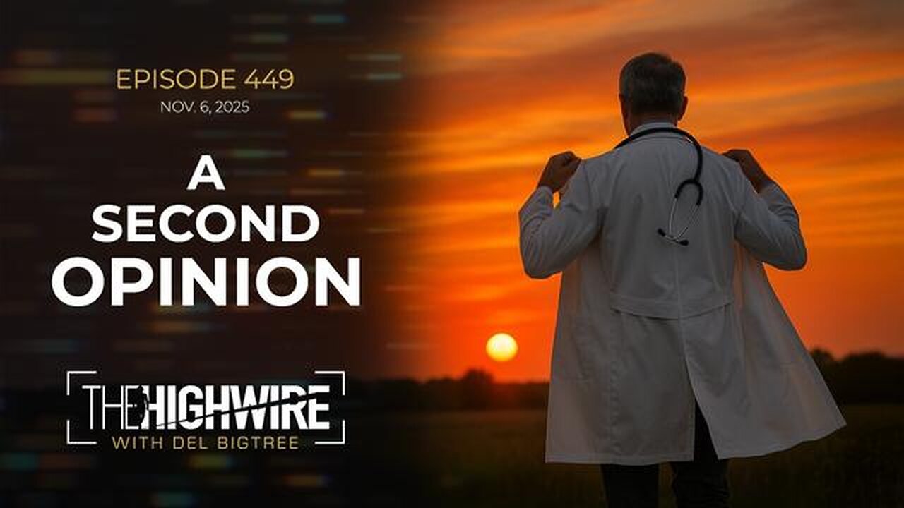 EPISODE 449: A SECOND OPINION The High Wire w/ Del Bigtree
