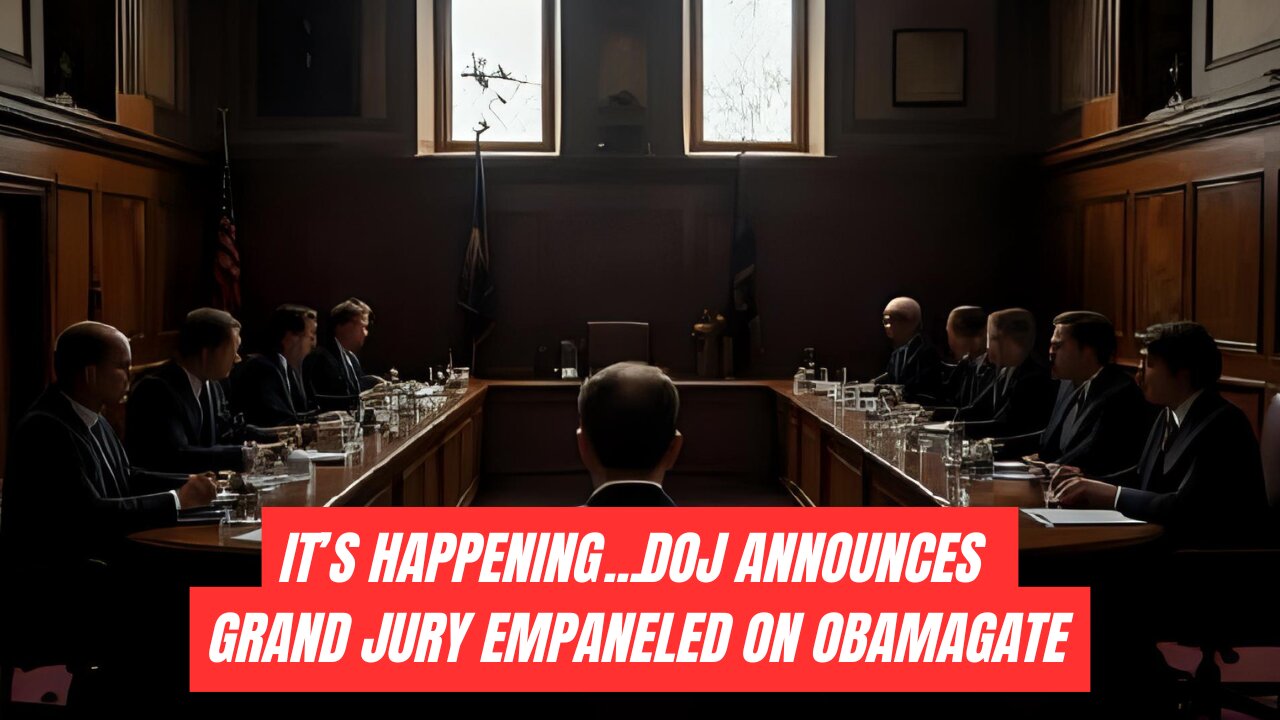 IT’S HAPPENING.. DOJ announces grand jury empaneled on Obamagate