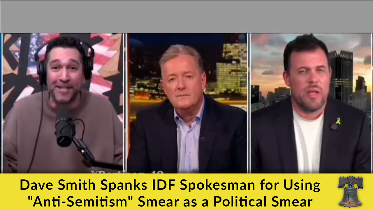 Dave Smith Spanks IDF Spokesman for Using Anti-Semitism Smear as a Political Smear