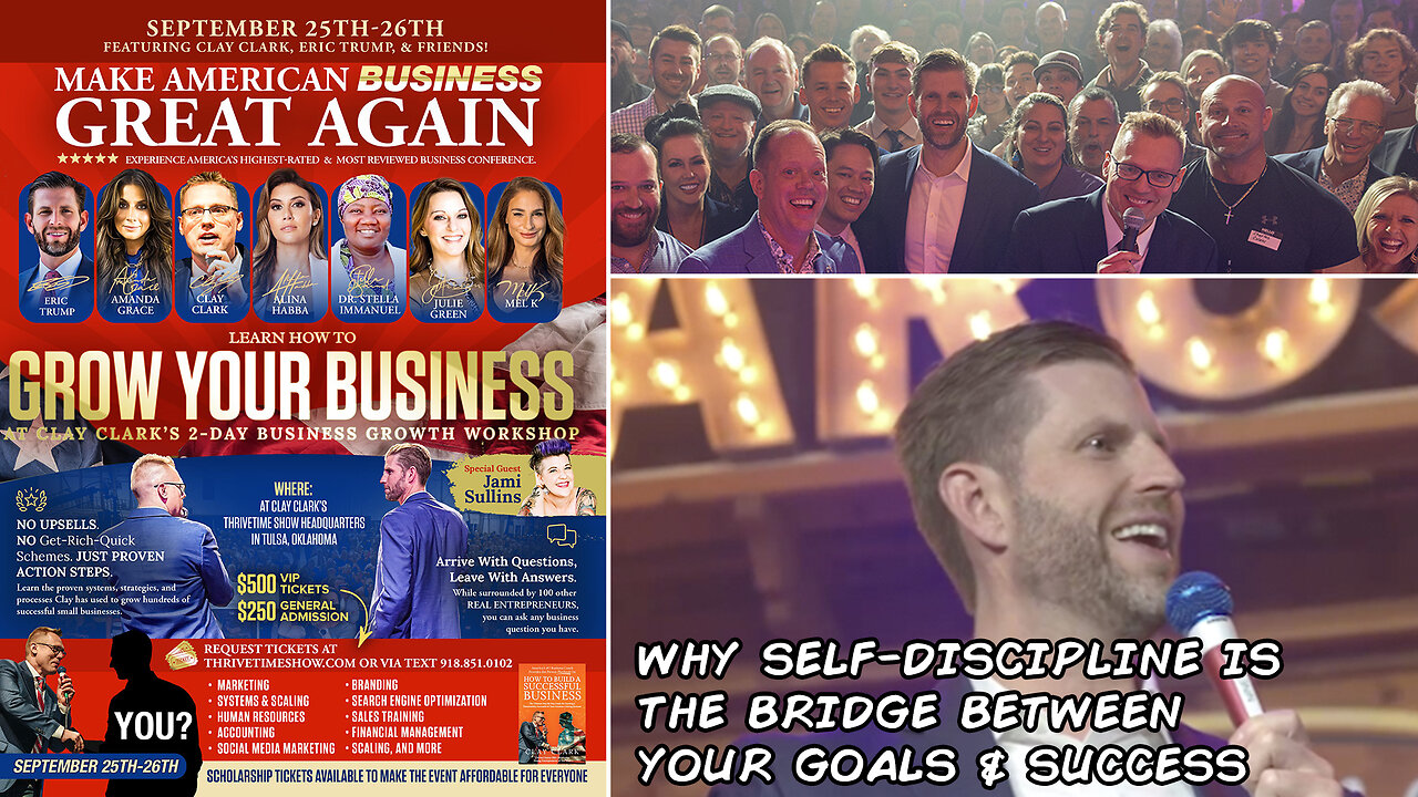 Business Coach | Is This the Year to Turn Your Dreams Into Reality? Why Self-Discipline Is the Bridge Between Your Goals & Success + Join Eric Trump At Clay Clarks September 25-26 Business Growth Conference