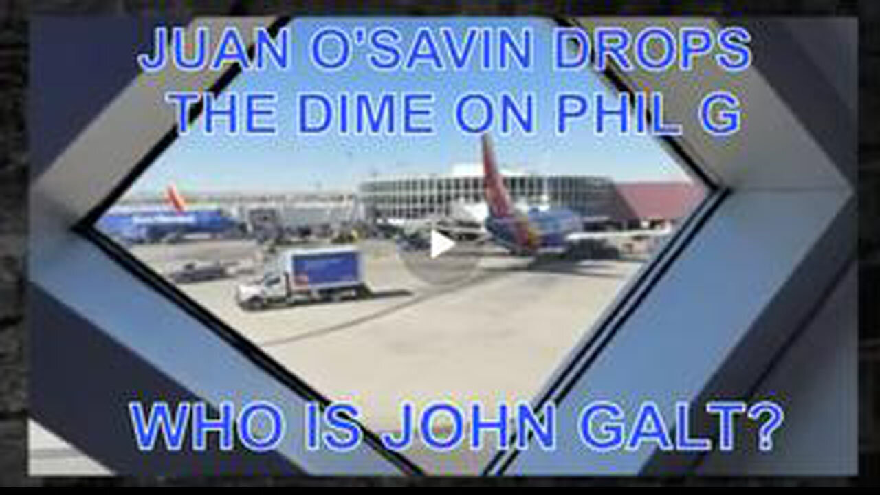 JUAN OSAVIN DISCLOSES WHAT HAPPENED TO PHIL G. SHIT IS GOING DOWN RIGHT NOW. WHO IS JOHN GALT?