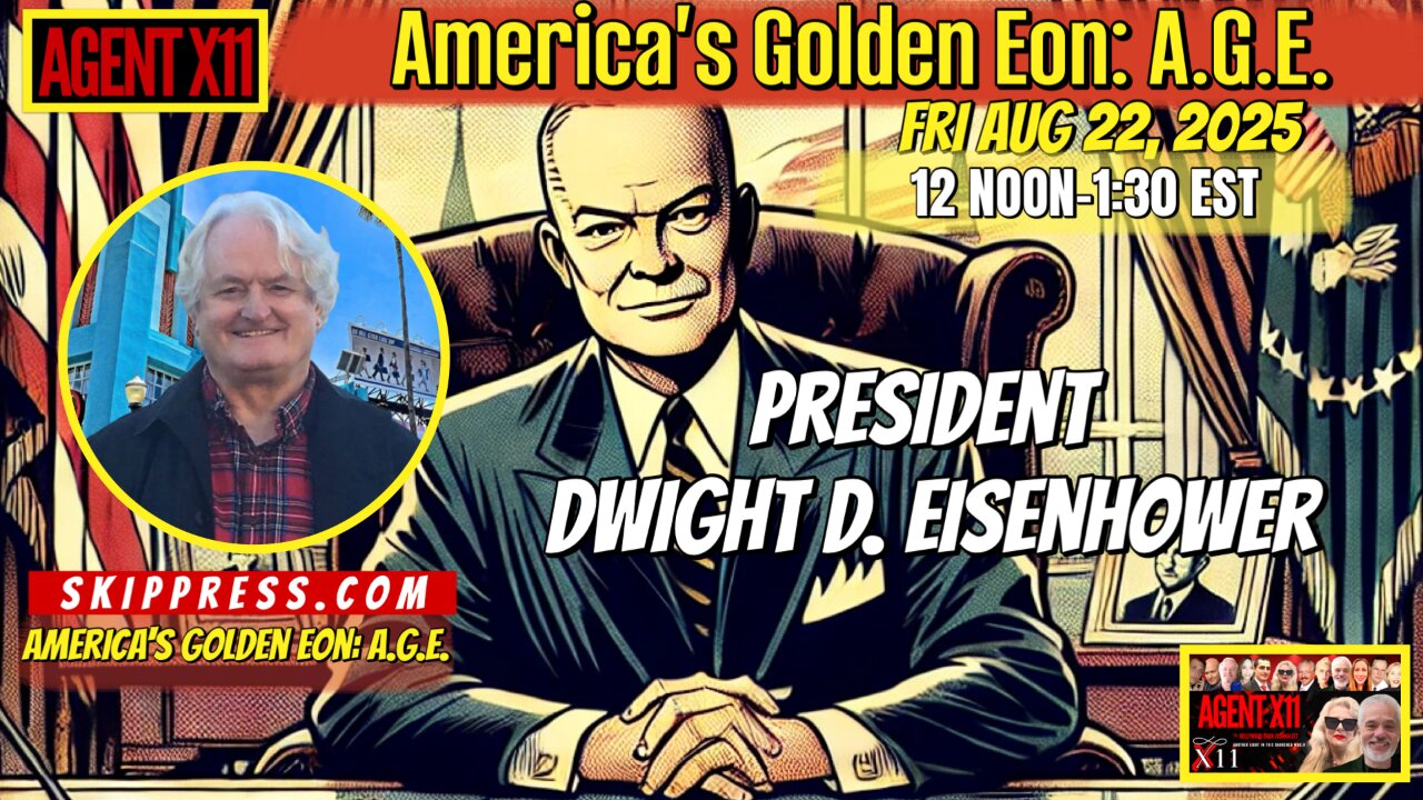 AGENT X11: EP 285: SKIP PRESS : AMERICAS GOLDEN EON, A.G.E.