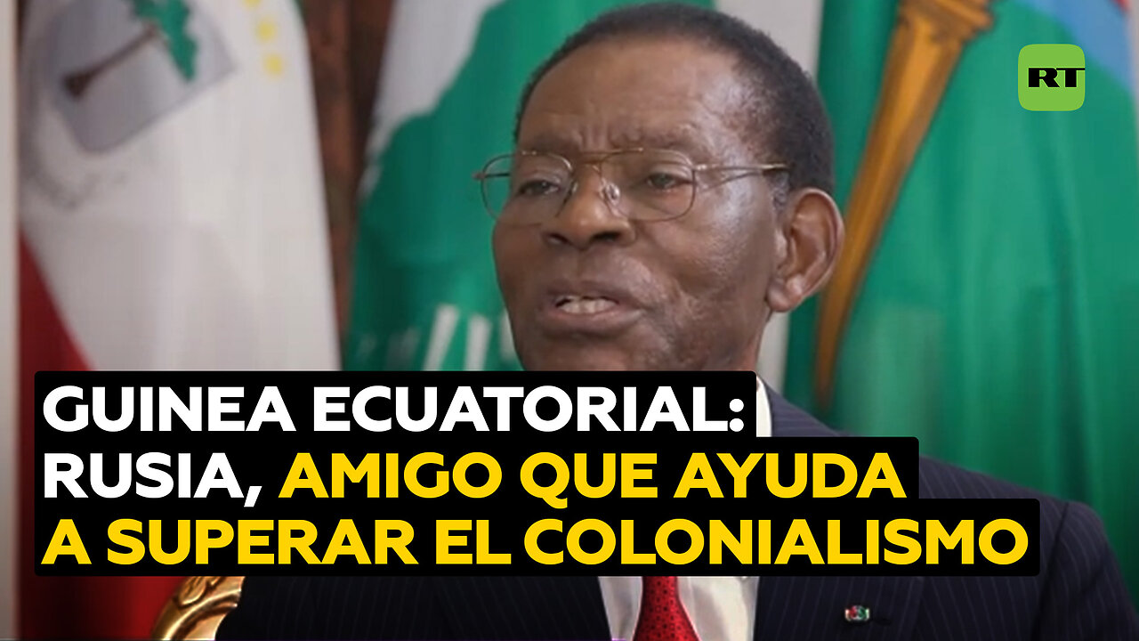 Guinea Ecuatorial: Rusia es un país amigo que ha ayudado a superar el colonialismo