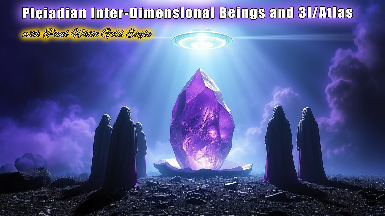 Pleiadian Inter-dimensional Beings and 3I/Atlas 🕉 Return of Ancient Light 🕉 The Stars Remember You!