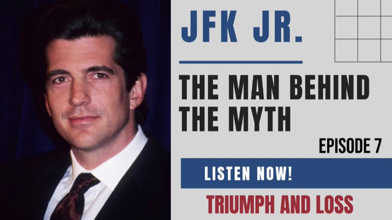 JFK Jr: The Man Behind the Myth, Ep. 7 -- Triumph and Loss