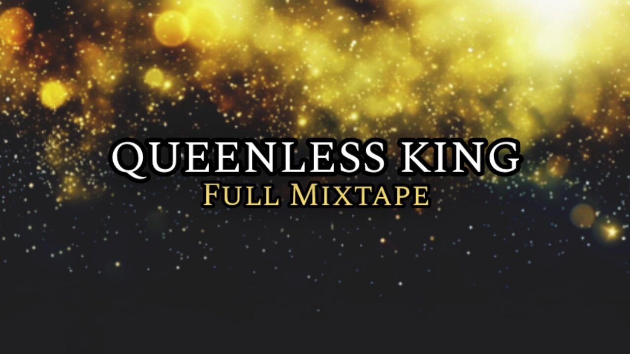 Queenless King | FULL MIXTAPE