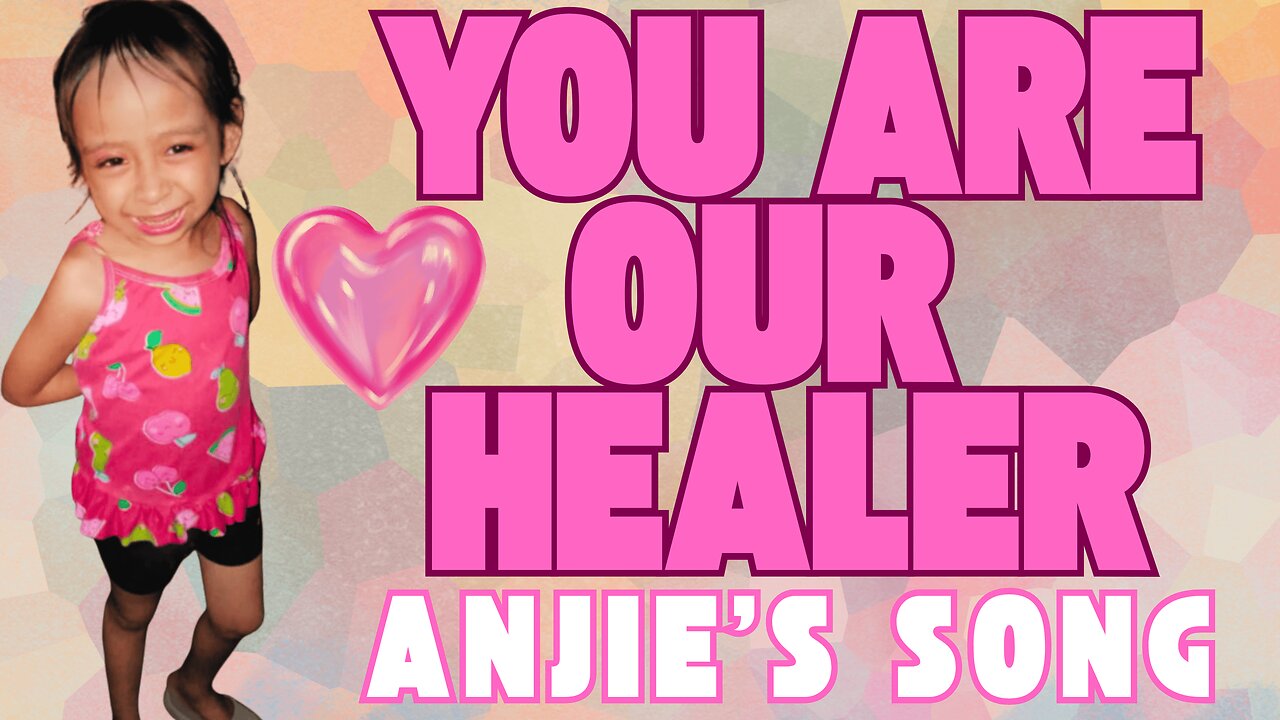 🙏 You Are Our Healer (Anjies Song) 🎵