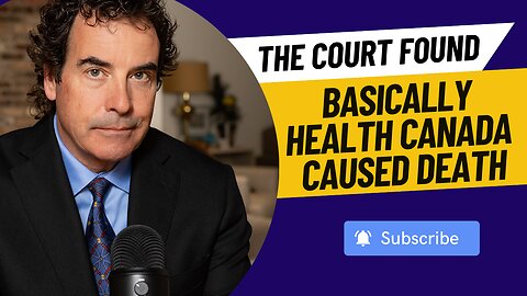 The Court Found Basically Health Canada Caused Death