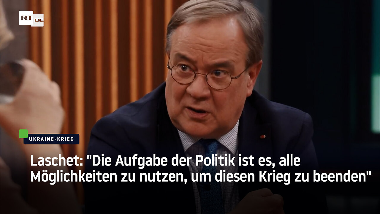 Laschet: Die Aufgabe der Politik ist es, alle Möglichkeiten zu nutzen, um diesen Krieg zu beenden
