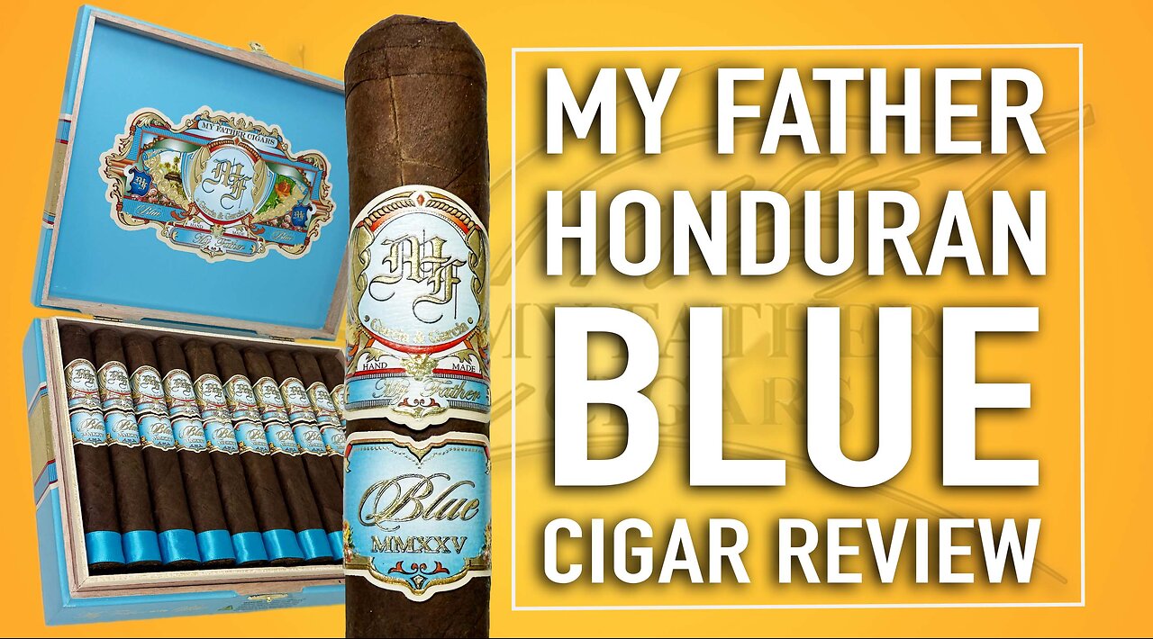 My Father Honduran Blue Cigar Review