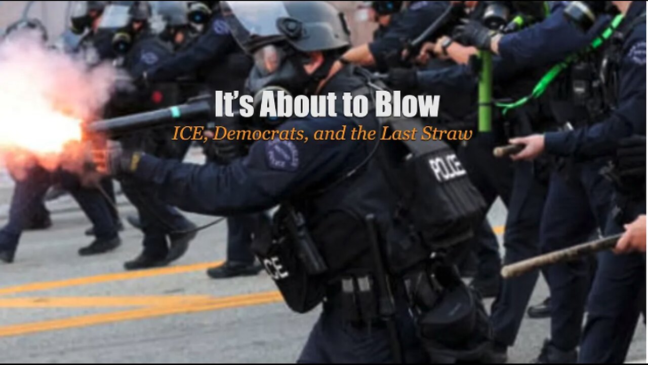 Its About to Blow: ICE, Democrats, and the Last Straw