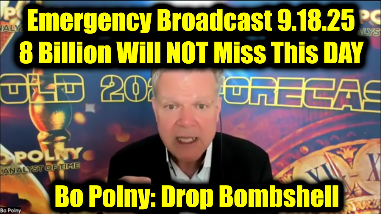Bo. Emergency Broadcast 9.18.25 - 8 Billion Will NOT Miss This DAY
