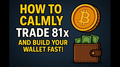 How To Calmly Trade 81x And Build Your Wallet Fast
