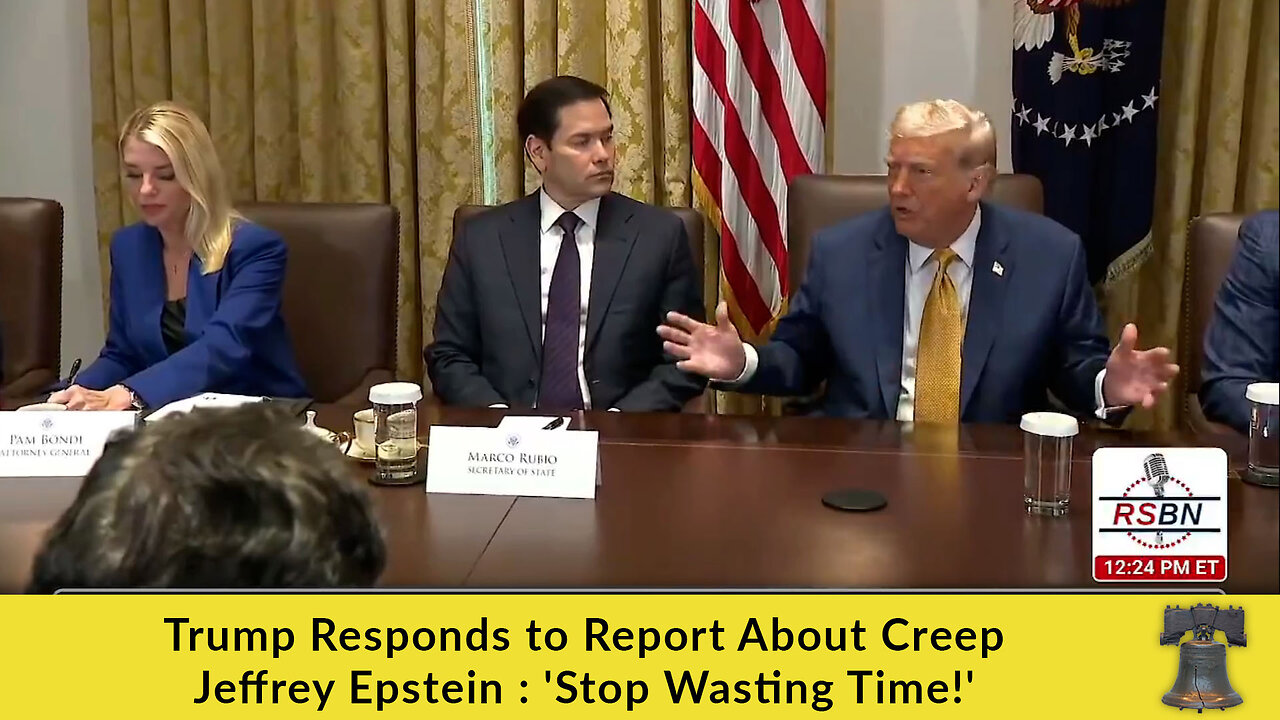 Trump Responds to Report About Creep Jeffrey Epstein : Stop Wasting Time!