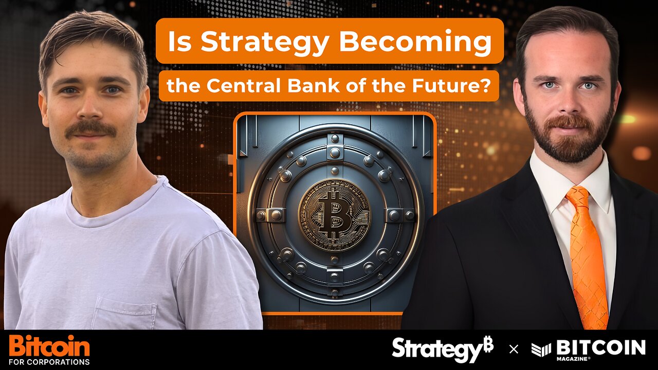 Is Strategy Becoming the Central Bank of the Future? | Bitcoin for Corporations Ep. 11