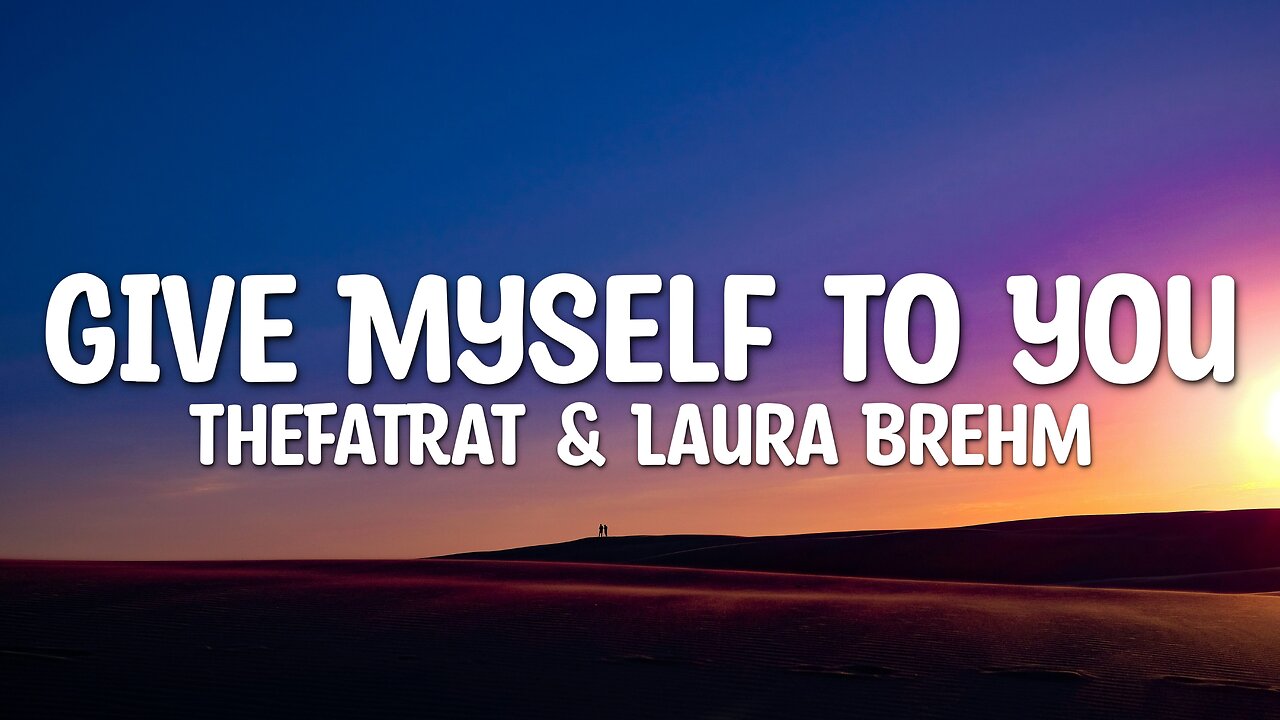TheFatRat & Laura Brehm - Give Myself To You (Lyrics)