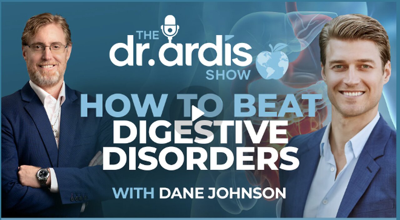 Dr. Bryan Ardis: How to Beat Digestive Disorders w/Dane Johnson