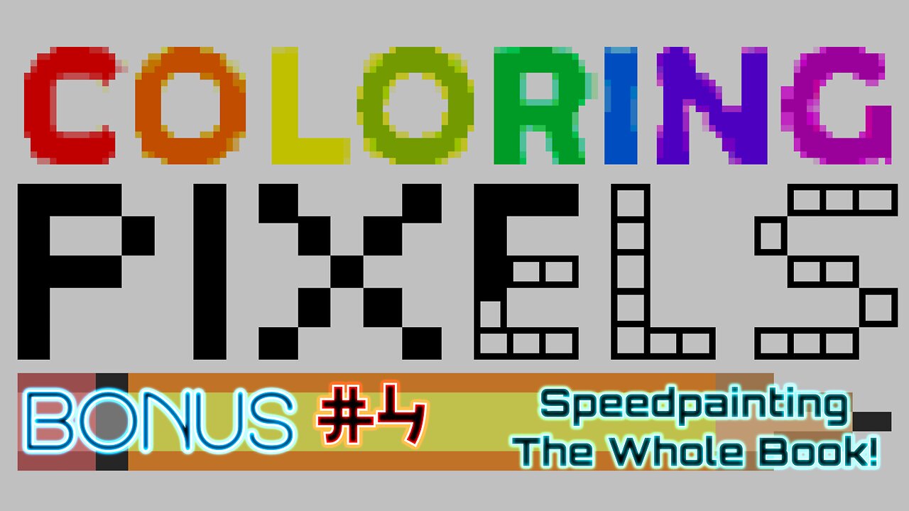 Coloring Pixels - Speedpainting The Whole Book! #4 (Bonus)