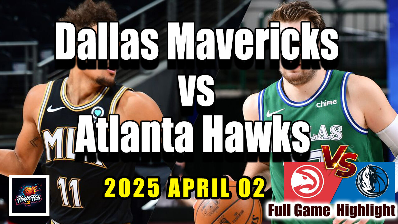 Dallas Mavericks vs Atlanta Hawks Full Game Highlights | April 2, 2025 | NBA Regular Season