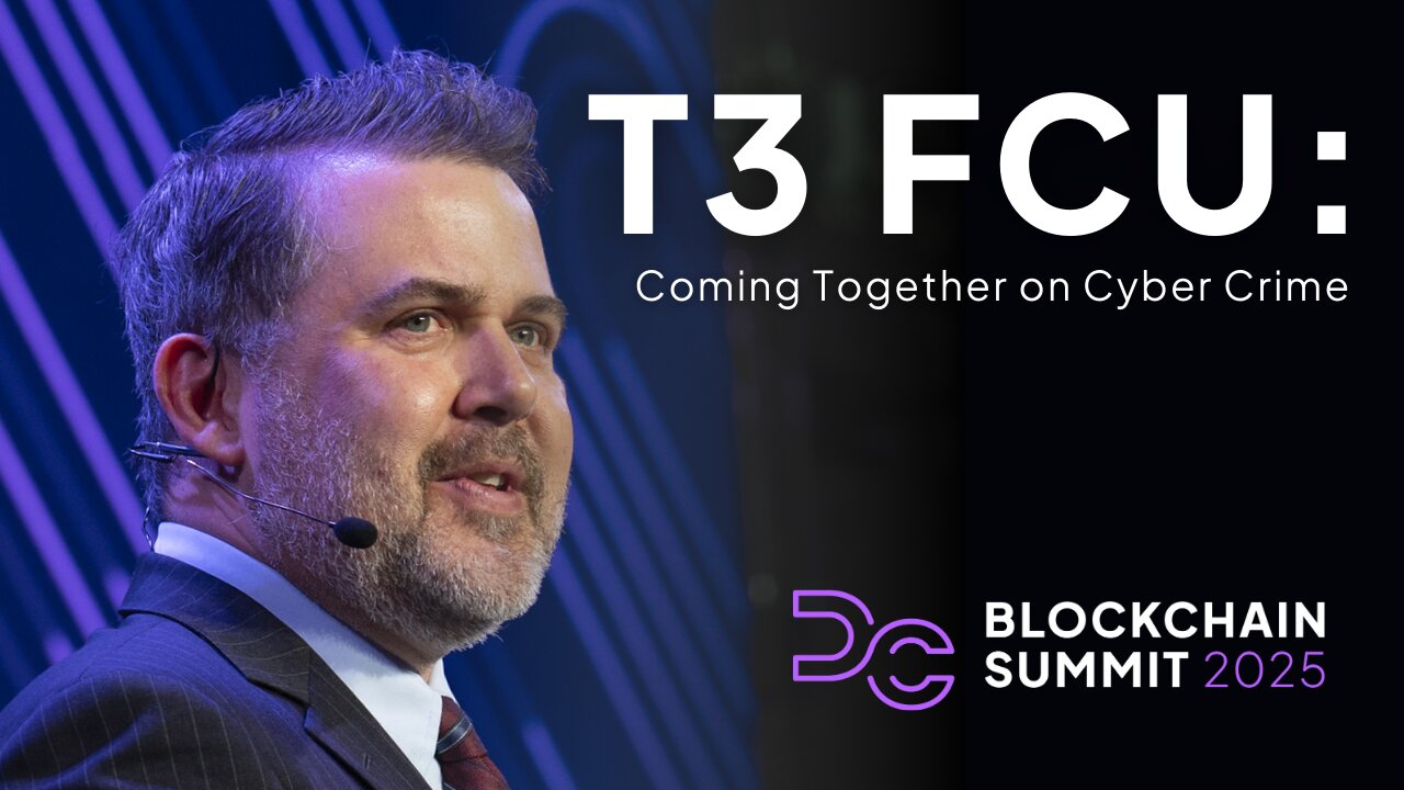 DC Blockchain Summit 2025: T3 FCU: Coming Together on Cyber Crime