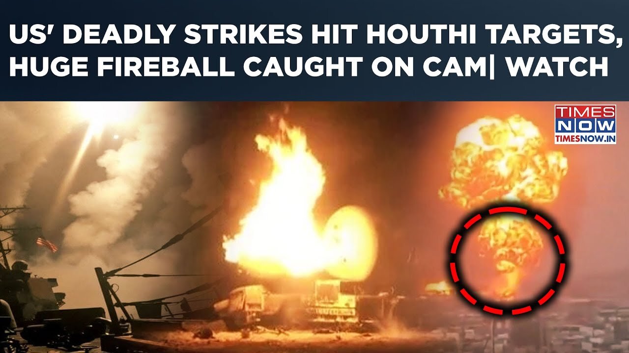 US Deadly Strike Hits Houthi Targets in Yemen | Massive Fireball On Cam As Missile Explodes