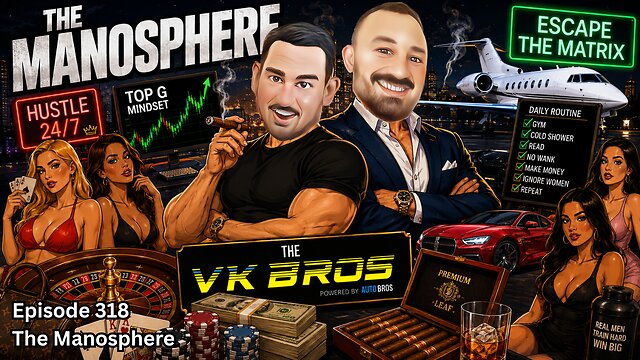 The Manosphere — The VK Bros episode 318