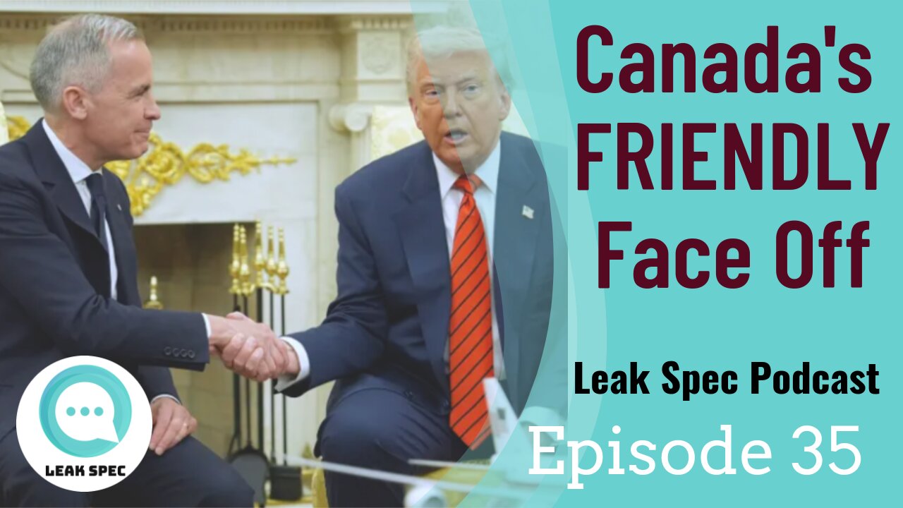 Leak Spec Podcast Episode 35: Canadas FRIENDLY Face Off