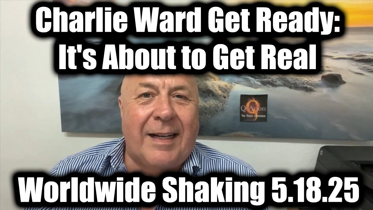 Charlie Ward Get Ready, its About to Get Real (May 18) - Worldwide Shaking