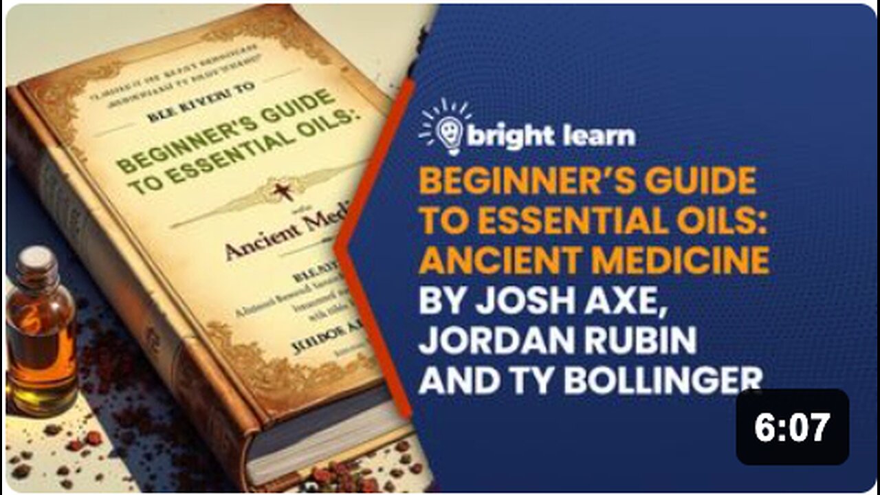 BrightLearn - Beginners Guide to Essential Oils: Ancient Medicine by Josh Axe, Jordan Rubin and Ty Bollinger