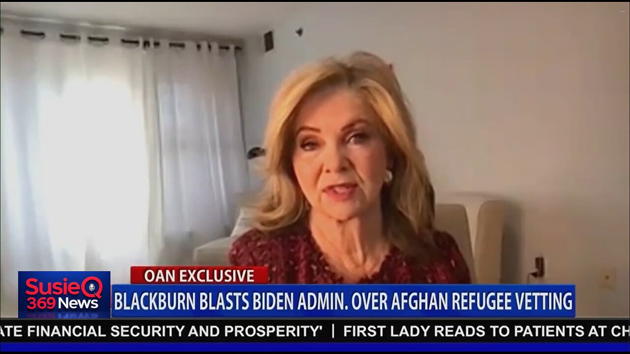 BLACKBURN BLASTS BIDEN ADMIN OVER AFGHAN REFUGEE VETTING