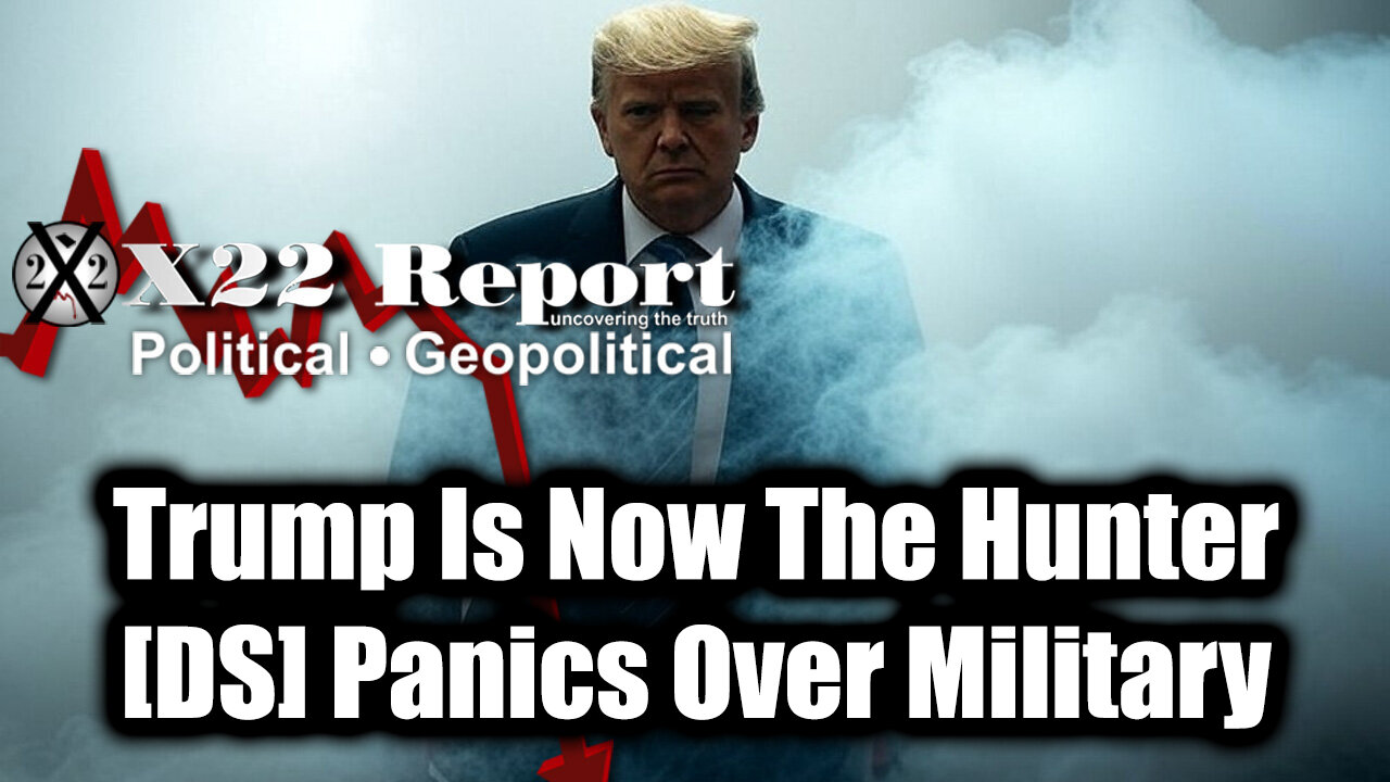 New X22 Report - Trump Is Now The Hunter, [DS] Panics Over Military In The US Cities, Trumps New Executive Order Will Change Everything