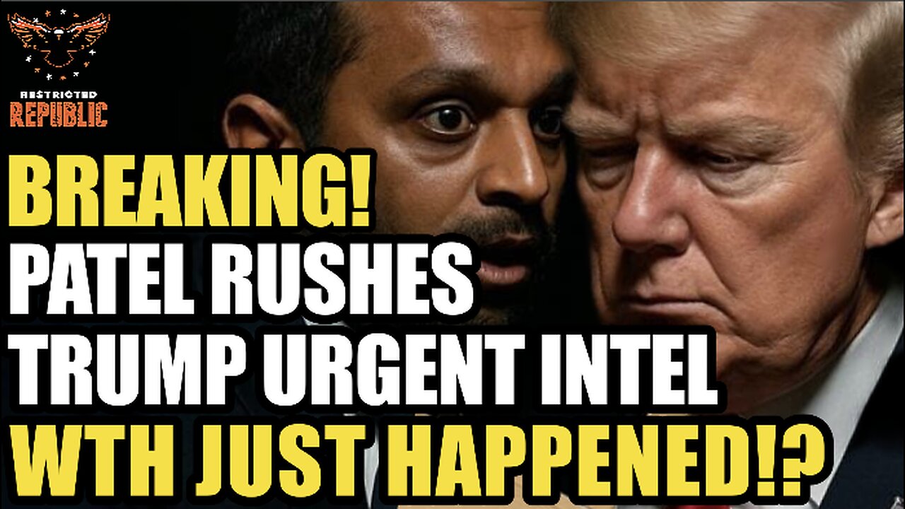BREAKING! Patel Rushes Trump URGENT INTEL! Must MAKE DECISION NOW! WTH Just Happened!?